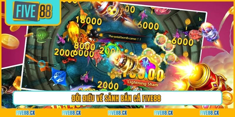 Đôi điều về sảnh bắn cá Five88