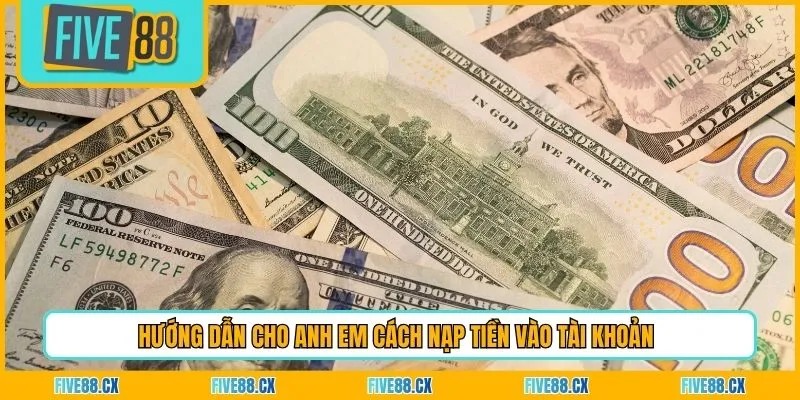 Hướng dẫn cho anh em cách nạp tiền vào tài khoản