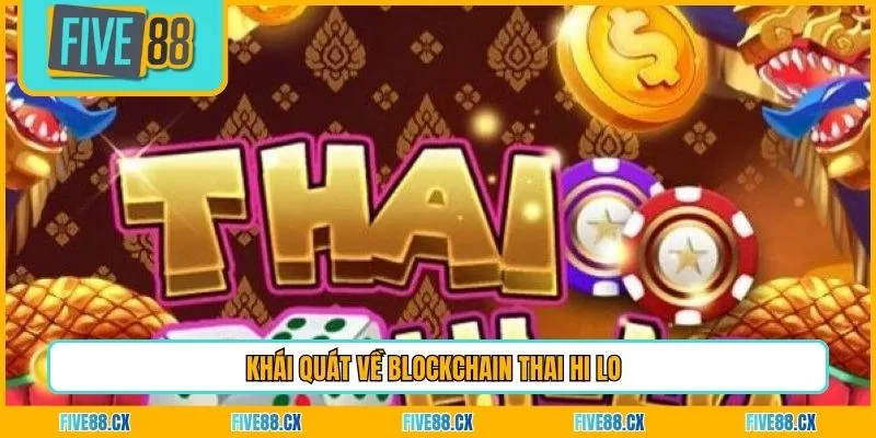 Khái quát về blockchain thai hi lo